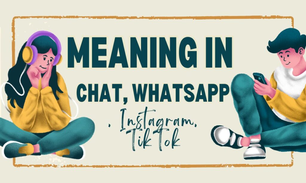 meaning-in-chat-whatsapp-instagram-tiktok