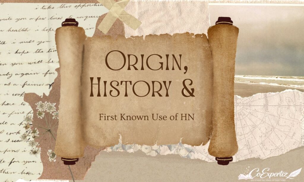 origin-history-and-first-known-use-of-hn
